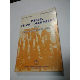 ISTORIA FRANC - MASONERIEI (vol.3) - Radu Comanescu , Emilian M. Dobrescu